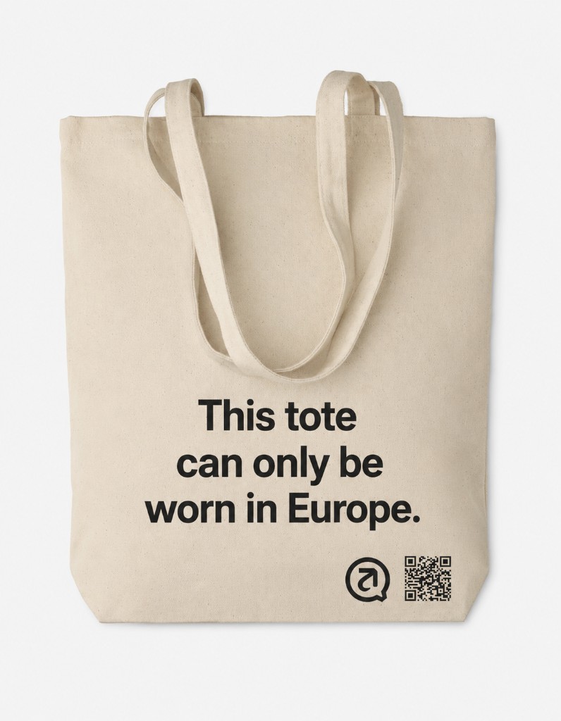 Via tote bag reading: This tote can only be worn in Europe.